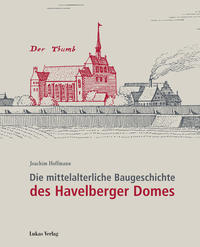 Vorderes Coverbild Die mittelalterliche Baugeschichte des Havelberger Domes