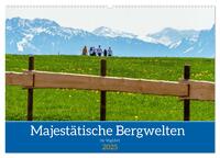 Vorderes Coverbild Majestetische Alpenwelt (Wandkalender 2025 DIN A2 quer), CALVENDO Monatskalender