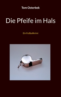 Vorderes Coverbild Die Pfeife im Hals