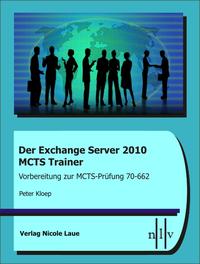 Vorderes Coverbild Der Exchange Server 2010 MCTS Trainer- Vorbereitung zur MCTS-Prüfung 70-662