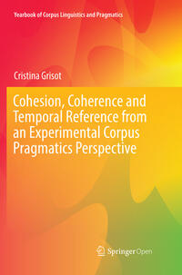 Vorderes Coverbild Cohesion, Coherence and Temporal Reference from an Experimental Corpus Pragmatics Perspective
