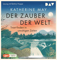 Vorderes Coverbild Der Zauber der Welt. Trost finden in unruhigen Zeiten