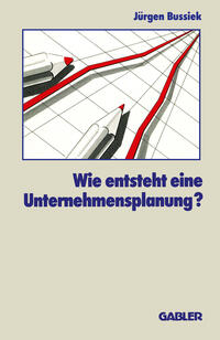 Vorderes Coverbild Wie entsteht eine Unternehmensplanung?
