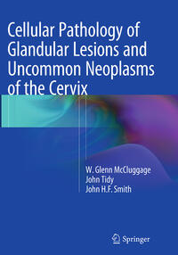 Vorderes Coverbild Cellular Pathology of Glandular Lesions and Uncommon Neoplasms of the Cervix