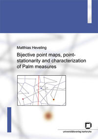 Vorderes Coverbild Bijective point maps, point-stationarity and characterization of Palm measures