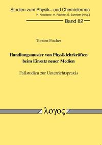 Vorderes Coverbild Handlungsmuster von Physiklehrkräften beim Einsatz neuer Medien. Fallstudien zur Unterrichtspraxis