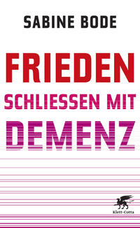 Vorderes Coverbild Frieden schließen mit Demenz