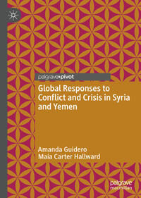 Vorderes Coverbild Global Responses to Conflict and Crisis in Syria and Yemen