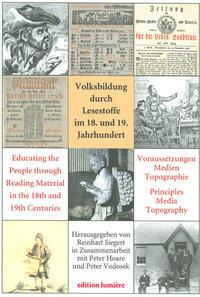 Vorderes Coverbild Volksbildung durch Lesestoffe im 18. und 19. Jahrhundert. Voraussetzungen – Medien – Topographie - Educating the People through Reading Material in the 18th and 19th Centuries. Principles – Media – Topography