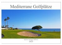 Vorderes Coverbild Mediterrane Golfplätze - Spanien, Portugal, Mallorca (Wandkalender 2025 DIN A3 quer), CALVENDO Monatskalender