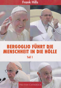 Vorderes Coverbild Bergoglio führt die Menschheit in die Hölle - Teil 1