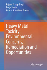Vorderes Coverbild Heavy Metal Toxicity: Environmental Concerns, Remediation and Opportunities