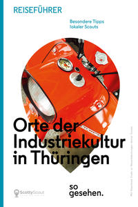 Vorderes Coverbild Thüringen Reiseführer: Orte der Industriekultur in Thüringen so gesehen.