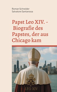 Vorderes Coverbild Papst Leo XIV. - Biografie des Papstes, der aus Chicago kam