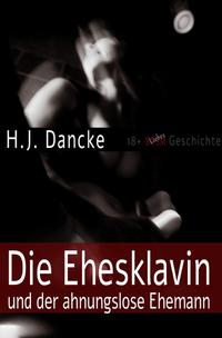 Vorderes Coverbild Die Ehesklavin und der ahnungslose Ehemann