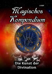 Vorderes Coverbild MAGISCHES KOMPENDIUM / Magisches Kompendium - Die Kunst der Divination