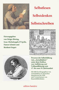 Vorderes Coverbild Selbstlesen – Selbstdenken – Selbstschreiben. Prozesse der Selbstbildung von „Autodidakten“ unter dem Einfluss von Aufklärung und Volksaufklärung vom 17. bis zum 19. Jahrhundert.