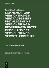 Vorderes Coverbild Kommentar zum Versicherungsvertragsgesetz und Allgemeine Versicherungsbedingungen... / Einleitung, § 1–15a