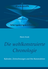 Vorderes Coverbild Die wohlkonstruierte Chronologie