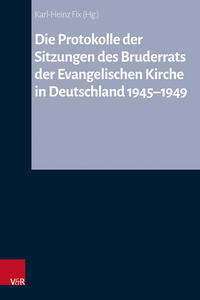 Vorderes Coverbild Die Protokolle der Sitzungen des Bruderrats der Evangelischen Kirche in Deutschland 1945–1949