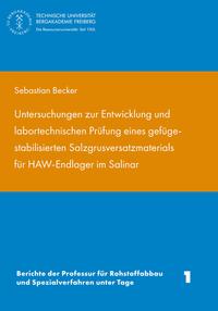Vorderes Coverbild Untersuchungen zur Entwixklung und labortechnischen Prüfung eines gefügestabilisierten Salzgrusversatzmaterisls für HAW-Endlager im Salinar