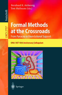 Vorderes Coverbild Formal Methods at the Crossroads. From Panacea to Foundational Support