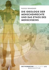 Vorderes Coverbild Die Ideologie der Menschenrechte und das Ethos des Menschseins