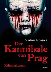 Vorderes Coverbild Der Kannibale von Prag - Kriminalroman