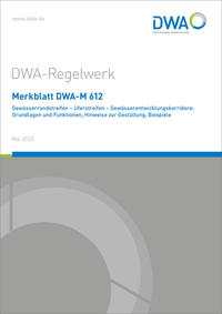 Vorderes Coverbild Merkblatt DWA-M 612 Gewässerrandstreifen - Uferstreifen - Gewässerentwicklungskorridore: Grundlagen und Funktionen, Hinweise zur Gestaltung, Beispiele