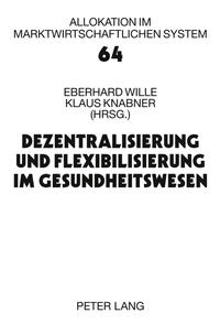 Vorderes Coverbild Dezentralisierung und Flexibilisierung im Gesundheitswesen