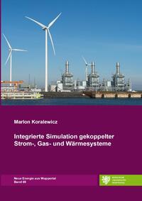 Vorderes Coverbild Neue Energie aus Wuppertal / Integrierte Simulation gekoppelter Strom-, Gas- und Wärmesysteme