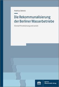 Vorderes Coverbild Die Rekommunalisierung der Berliner Wasserbetriebe