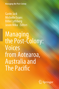 Vorderes Coverbild Managing the Post-Colony: Voices from Aotearoa, Australia and The Pacific