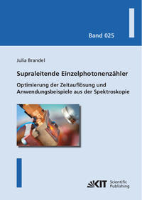 Vorderes Coverbild Supraleitende Einzelphotonenzähler: Optimierung der Zeitauflösung und Anwendungsbeispiele aus der Spektroskopie