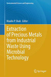 Vorderes Coverbild Extraction of Precious Metals from Industrial Waste Using Microbial Technology