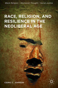 Vorderes Coverbild Race, Religion, and Resilience in the Neoliberal Age