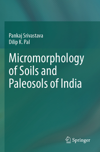 Vorderes Coverbild Micromorphology of Soils and Paleosols of India