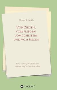 Vorderes Coverbild Von Ziegen, vom Fliegen, vom Scheitern und vom Siegen