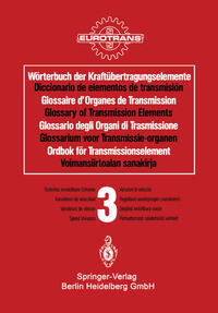 Vorderes Coverbild Wörterbuch der Kraftübertragungselemente / Diccionario de elementos de transmisión / Glossaire des Organes de Transmission / Glossary of Transmission Elements / Glossario degli Organi di Trasmissione / Glossarium voor Transmissie-organen / Ordbok för Transmissionselement / Voimansiirtoalan sanakirja