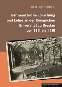 Vorderes Coverbild Germanistische Forschung und Lehre an der königlichen Universität zu Breslau von 1811 bis 1918