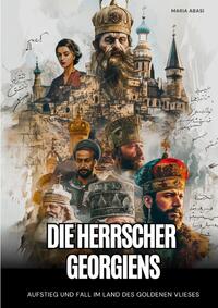 Vorderes Coverbild Die Herrscher Georgiens