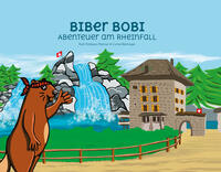 Vorderes Coverbild BIBER BOBI - Abenteuer am Rheinfall