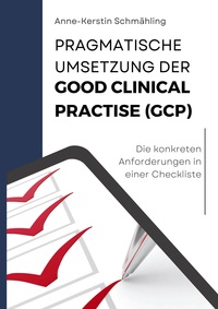 Vorderes Coverbild Pragmatische Umsetzung der Good Clinical Practice (GCP)