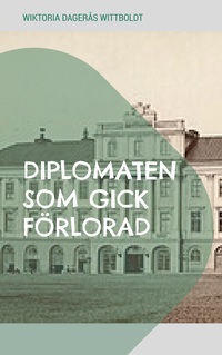 Vorderes Coverbild Diplomaten som gick förlorad