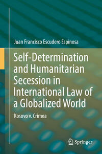 Vorderes Coverbild Self-Determination and Humanitarian Secession in International Law of a Globalized World