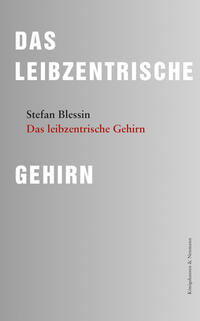 Vorderes Coverbild Das leibzentrische Gehirn