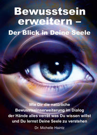 Vorderes Coverbild Bewusstsein erweitern – Der Blick in Deine Seele