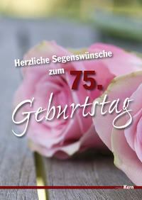 Vorderes Coverbild Herzliche Segenswünsche zum 75. Geburtstag