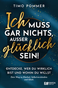 Vorderes Coverbild Ich muss gar nichts, außer glücklich sein!