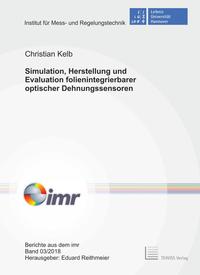 Vorderes Coverbild Simulation, Herstellung und Evaluation folienintegrierbarer optischer Dehnungssensoren